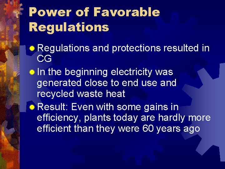 Power of Favorable Regulations ® Regulations and protections resulted in CG ® In the