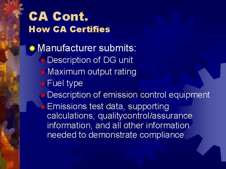 CA Cont. How CA Certifies ® Manufacturer ® Description submits: of DG unit ®