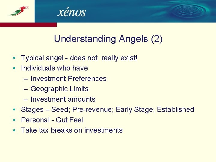 Understanding Angels (2) • Typical angel - does not really exist! • Individuals who