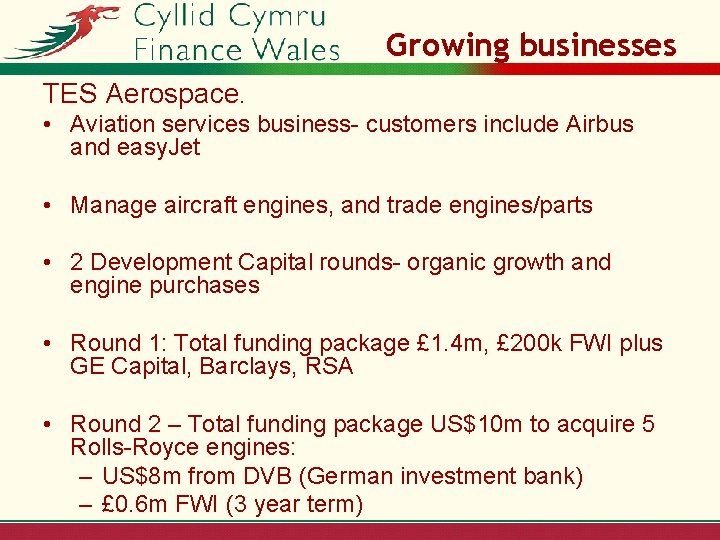 Growing businesses TES Aerospace. • Aviation services business- customers include Airbus and easy. Jet