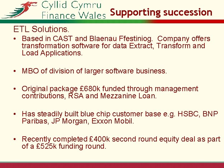 Supporting succession ETL Solutions. • Based in CAST and Blaenau Ffestiniog. Company offers transformation