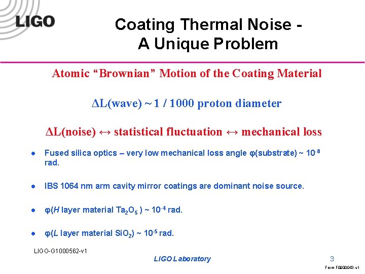 Coating Thermal Noise A Unique Problem Atomic “Brownian” Motion of the Coating Material ΔL(wave)