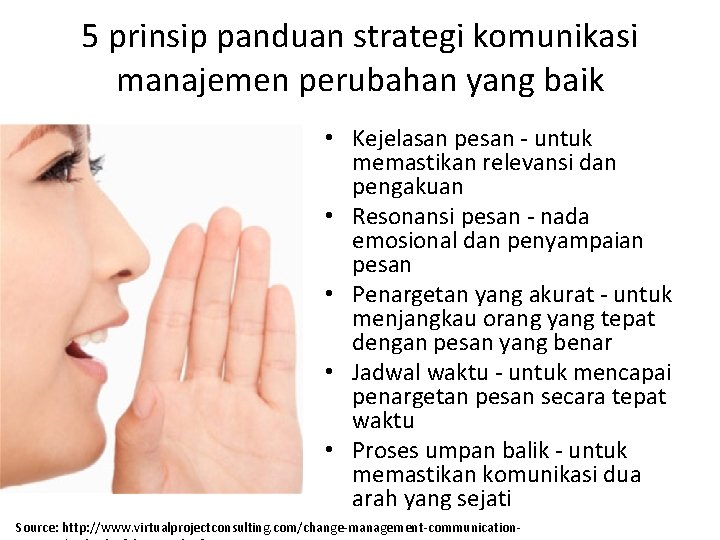 5 prinsip panduan strategi komunikasi manajemen perubahan yang baik • Kejelasan pesan - untuk