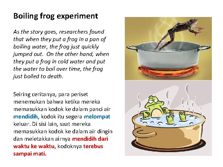 Are you so comfortable Boiling frog experiment in your zone that you are not