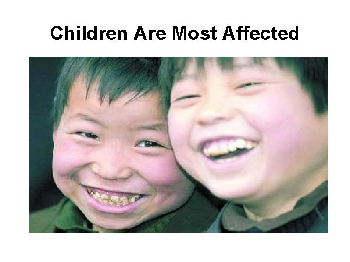 Children Are Most Affected 