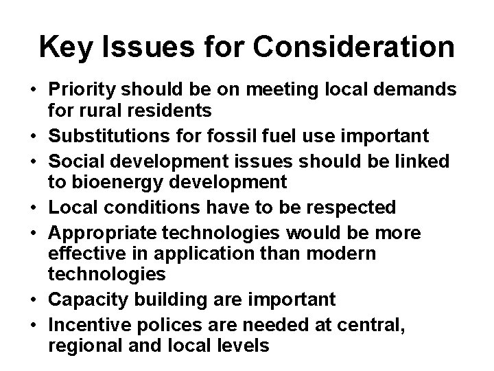 Key Issues for Consideration • Priority should be on meeting local demands for rural