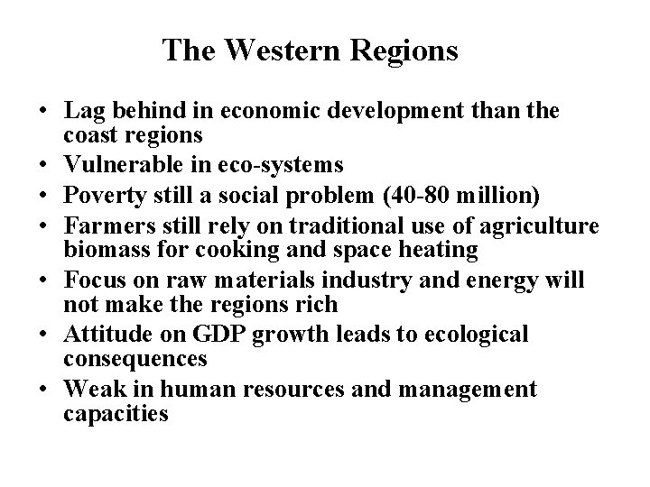 The Western Regions • Lag behind in economic development than the coast regions •