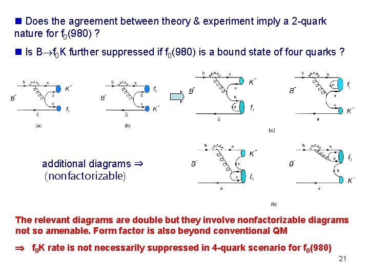 n Does the agreement between theory & experiment imply a 2 -quark nature for