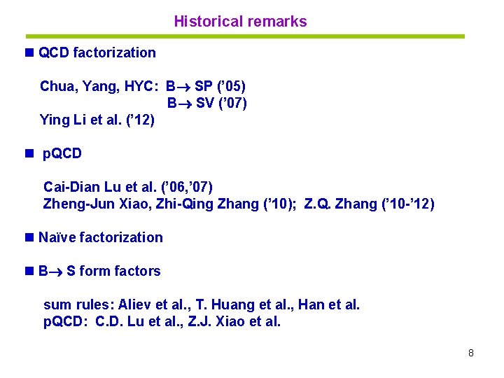Historical remarks n QCD factorization Chua, Yang, HYC: B SP (’ 05) B SV