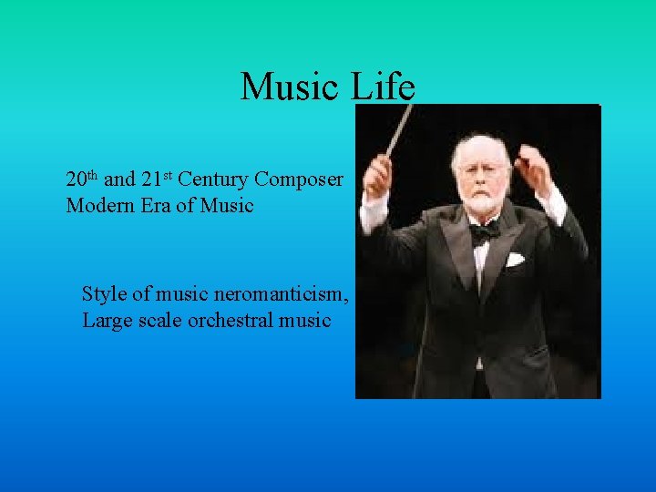 Music Life 20 th and 21 st Century Composer Modern Era of Music Style