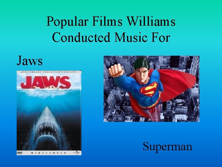Popular Films Williams Conducted Music For Jaws Superman 