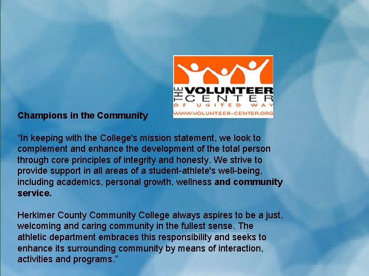 Champions in the Community “In keeping with the College's mission statement, we look to