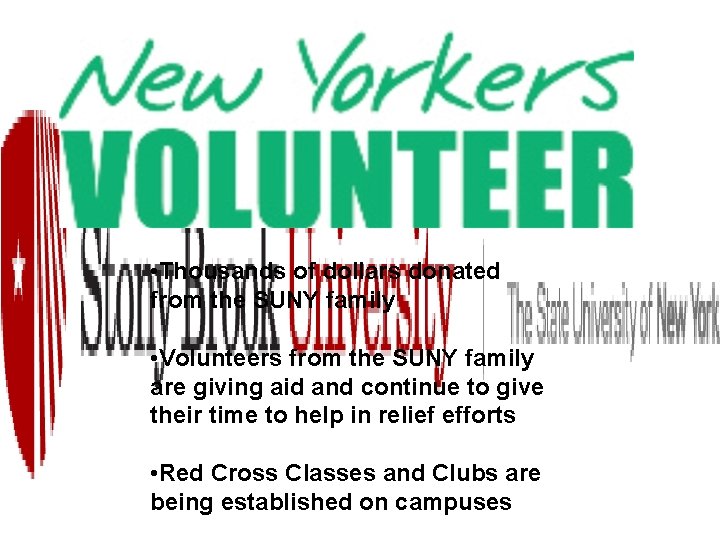  • Thousands of dollars donated from the SUNY family • Volunteers from the