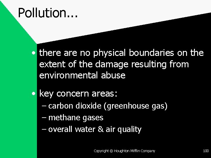 Pollution. . . • there are no physical boundaries on the extent of the