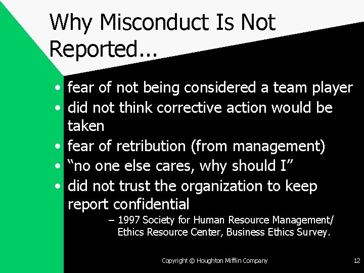 Why Misconduct Is Not Reported. . . • fear of not being considered a