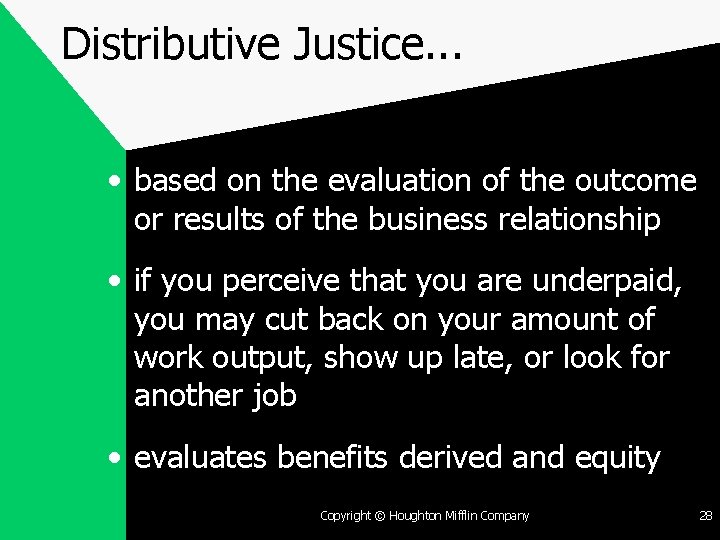 Distributive Justice. . . • based on the evaluation of the outcome or results