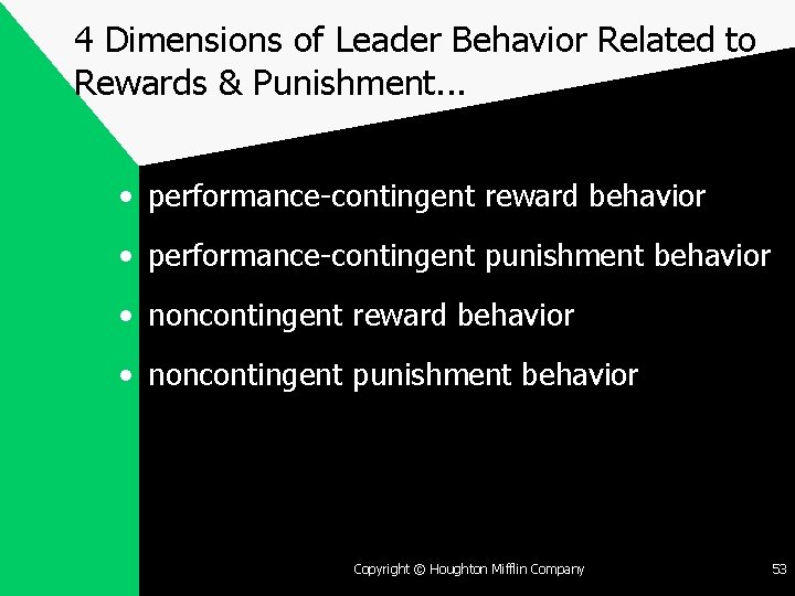 4 Dimensions of Leader Behavior Related to Rewards & Punishment. . . • performance-contingent