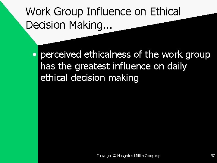 Work Group Influence on Ethical Decision Making. . . • perceived ethicalness of the