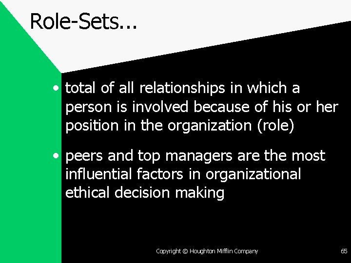 Role-Sets. . . • total of all relationships in which a person is involved