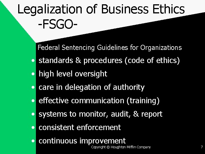 Legalization of Business Ethics -FSGOFederal Sentencing Guidelines for Organizations • standards & procedures (code
