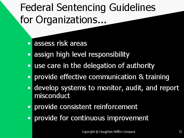 Federal Sentencing Guidelines for Organizations. . . • assess risk areas • assign high