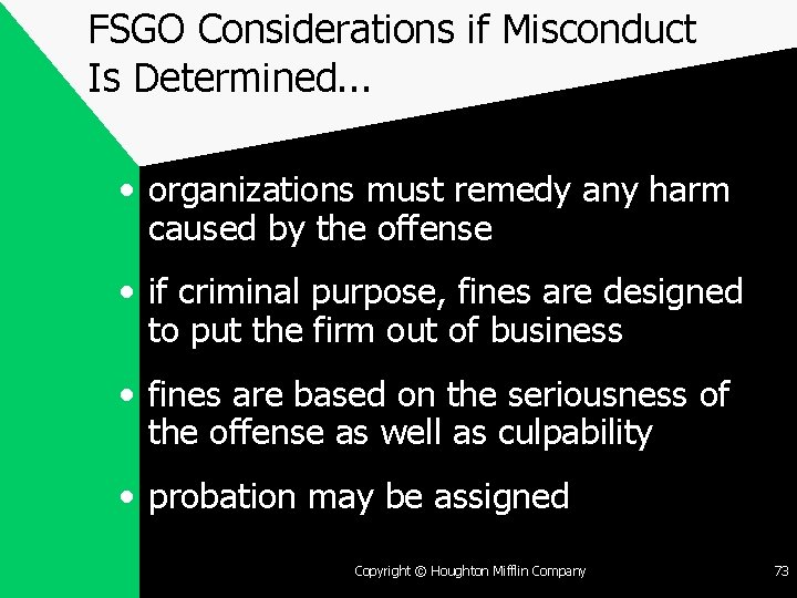 FSGO Considerations if Misconduct Is Determined. . . • organizations must remedy any harm