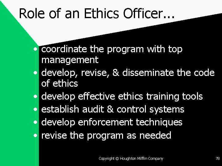 Role of an Ethics Officer. . . • coordinate the program with top management