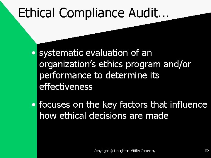 Ethical Compliance Audit. . . • systematic evaluation of an organization’s ethics program and/or