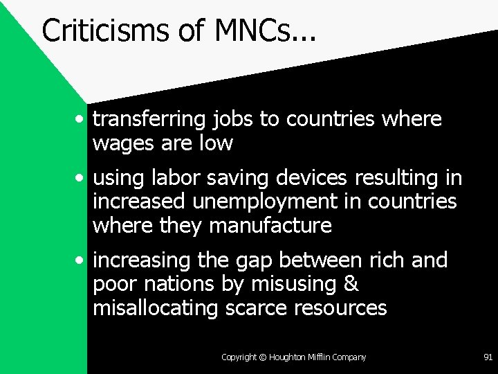 Criticisms of MNCs. . . • transferring jobs to countries where wages are low