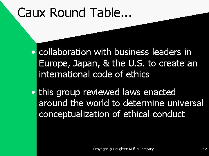 Caux Round Table. . . • collaboration with business leaders in Europe, Japan, &