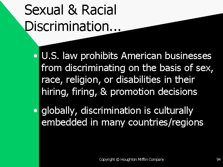 Sexual & Racial Discrimination. . . • U. S. law prohibits American businesses from