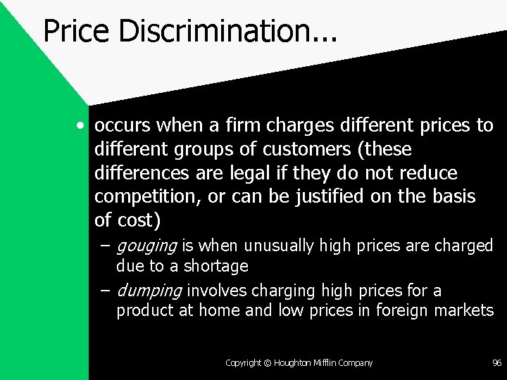 Price Discrimination. . . • occurs when a firm charges different prices to different