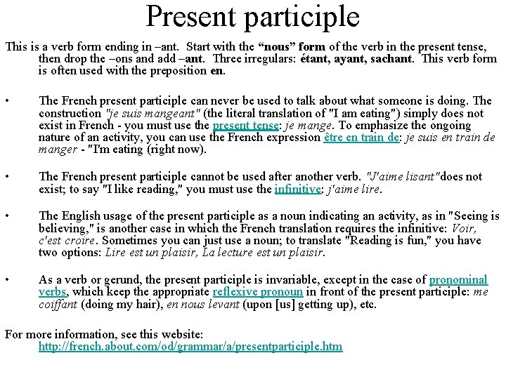 Present participle This is a verb form ending in –ant. Start with the “nous”