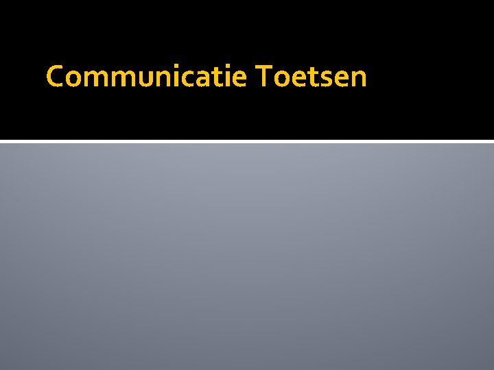 Communicatie Toetsen 