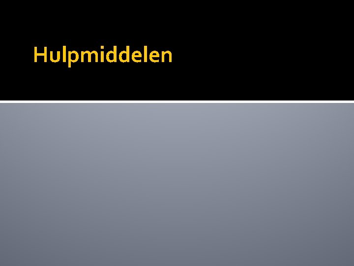 Hulpmiddelen 