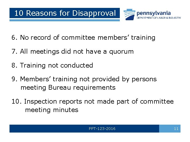 10 Reasons for Disapproval 6. No record of committee members’ training 7. All meetings