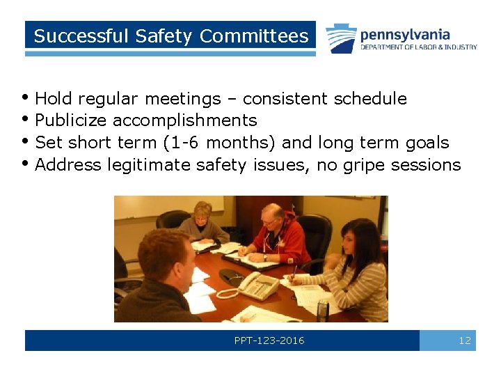 Successful Safety Committees • Hold regular meetings – consistent schedule • Publicize accomplishments •