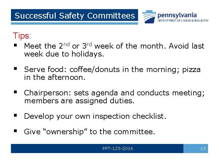 Successful Safety Committees Tips: § Meet the 2 nd or 3 rd week of