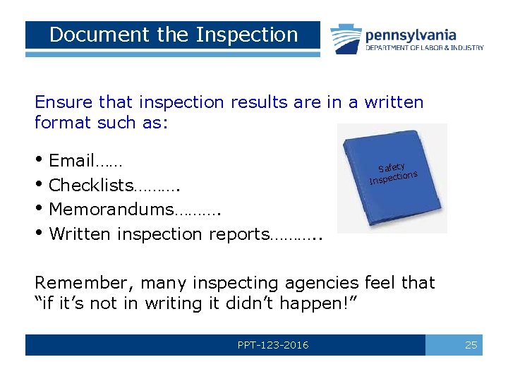 Document the Inspection Ensure that inspection results are in a written format such as: