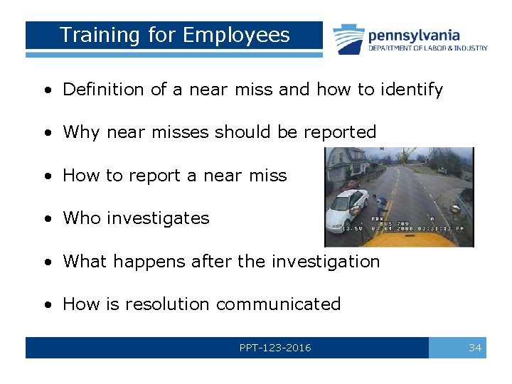 Training for Employees • Definition of a near miss and how to identify •