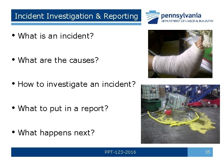 Incident Investigation & Reporting • What is an incident? • What are the causes?