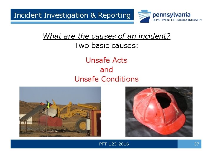 Incident Investigation & Reporting What are the causes of an incident? Two basic causes: