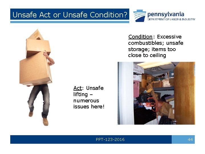 Unsafe Act or Unsafe Condition? Condition: Excessive combustibles; unsafe storage; items too close to