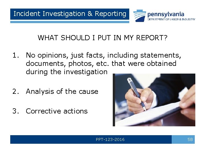 Incident Investigation & Reporting WHAT SHOULD I PUT IN MY REPORT? 1. No opinions,