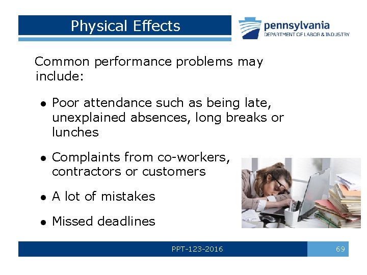 Physical Effects Common performance problems may include: l Poor attendance such as being late,