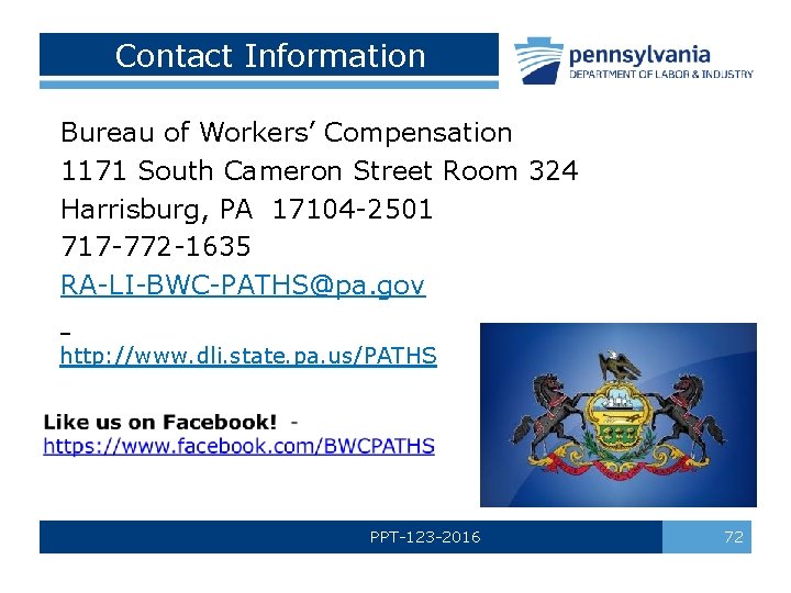 Contact Information Bureau of Workers’ Compensation 1171 South Cameron Street Room 324 Harrisburg, PA