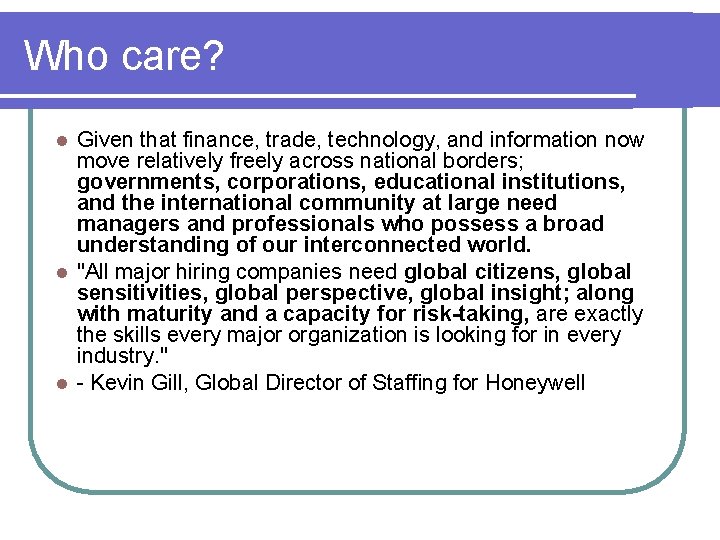 Who care? Given that finance, trade, technology, and information now move relatively freely across