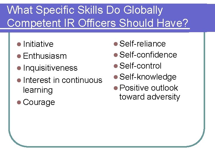 What Specific Skills Do Globally Competent IR Officers Should Have? l Initiative l Self