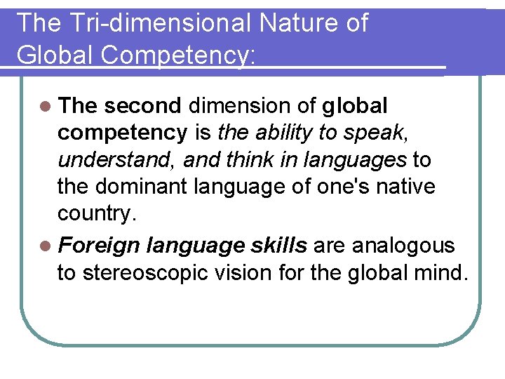 The Tri dimensional Nature of Global Competency: l The second dimension of global competency