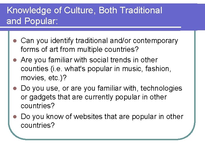 Knowledge of Culture, Both Traditional and Popular: Can you identify traditional and/or contemporary forms